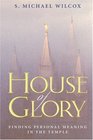 House of Glory Finding Personal Meaning in the Temple