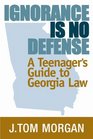 Ignorance is No Defense: A Teenager's Guide to Georgia Law