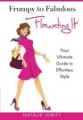 Frumpy to Fabulous: Flaunting It: Your Ultimate Guide to Effortless Style