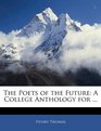 The Poets of the Future A College Anthology for