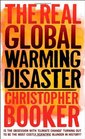 Real Global Warming Disaster Is the obsession with 'climate change' turning out to be the most costly scientific blunder in history