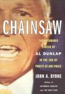 Chainsaw The Notorious Career of Al Dunlap in the Era of ProfitAtAnyPrice