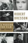 Robert Bresson A Passion for Film