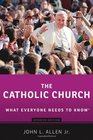 The Catholic Church What Everyone Needs to Know