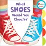 What Shoes Would You Choose