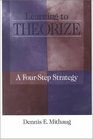 Learning to Theorize A FourStep Strategy