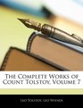 The Complete Works of Count Tolstoy Volume 7
