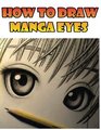 How to Draw Manga Eyes Manga Drawing Book