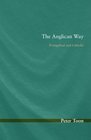 The Anglican Way Evangelical and Catholic