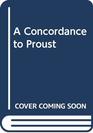 A Concordance to Proust