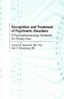 Recognition and Treatment of Psychiatric Disorders A Psychopharmacology Handbook for Primary Care