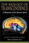 The Biology of Transcendence A Blueprint of the Human Spirit