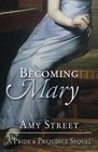 Becoming Mary A Pride and Prejudice Sequel
