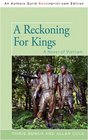 A Reckoning For Kings A Novel of Vietnam