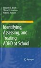 Identifying Assessing and Treating ADHD at School