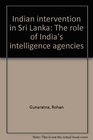 Indian intervention in Sri Lanka The role of India's intelligence agencies