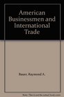 American Businessmen and International Trade