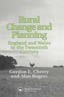 Rural Change and Planning England and Wales in the Twentieth Century