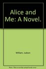 Alice and me A novel