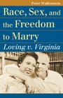 Race Sex and the Freedom to Marry Loving v Virginia