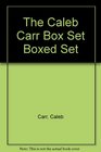 The Caleb Carr Box Set Boxed Set