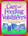 Care And Feeding Of Volunteers Recruiting Training And Keeping An Excellent Volunteer Ministry Staff