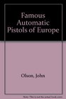 The Famous Automatic Pistols of Europe