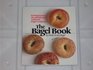 Bagel Book For Bagel Lovers the Worlds Only Authentic Bagel Cookbook
