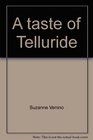 A taste of Telluride Cookbook  restaurant guide