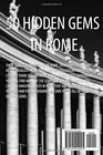 50 Hidden Gems in Rome