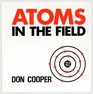 Atoms in the Field