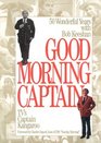 Good Morning Captain 50 Wonderful Years With Bob Keeshan Tv's Captain Kangaroo