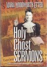 Holy Ghost Sermons: A Living Classic Book