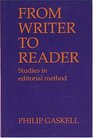 From Writer To Reader Studies In Editorial Method Studies in Editorial Method