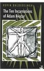 The Ten Incarnations of Adam Avatar