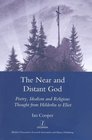 The Near and Distant God Poetry Idealism and Religious Thought from Holderlin to Eliot