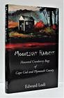 Moonlight Harvest Haunted Cranberry Bogs of Cape Cod and Plymouth County