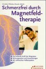 Schmerzfrei durch Magnetfeldtherapie