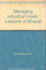 Managing industrial crises Lessons of Bhopal