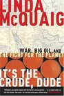 It's the Crude Dude War Big Oil and the Fight for the Planet