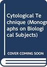Cytological technique The principles underlying routine methods