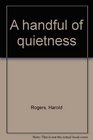 A handful of quietness