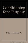 Conditioning for a Purpose