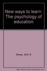 New ways to learn The psychology of education