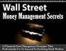 Wall Street Money Management Secrets 12 Financial Asset Management Strategies That Professionals Use To Succeed In Declining Stock Markets