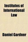 Institutes of International Law