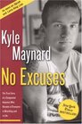 No Excuses The True Story of a Congenital Amputee Who Became a Champion in Wrestling and in Life