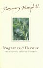 Fragrance and Flavour The Growing and Use of Herbs