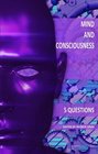 Mind and Consciousness 5 Questions
