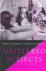 Shattered Subjects  Trauma and Testimony in Women's LifeWriting